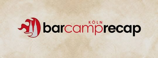 Bar Camp Koeln 2017 Recap